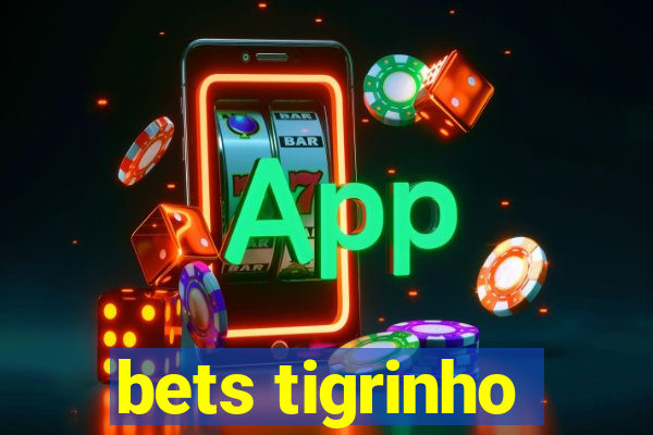 bets tigrinho